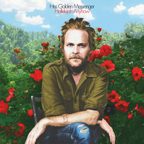 HISS GOLDEN MESSENGER - HALLELUJAH ANYHOWHISS GOLDEN MESSENGER - HALLELUJAH ANYHOW.jpg